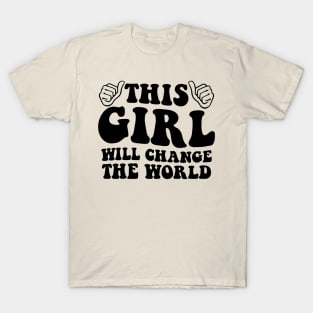 This Girl Will Change The World Cute Daughter T-Shirt
